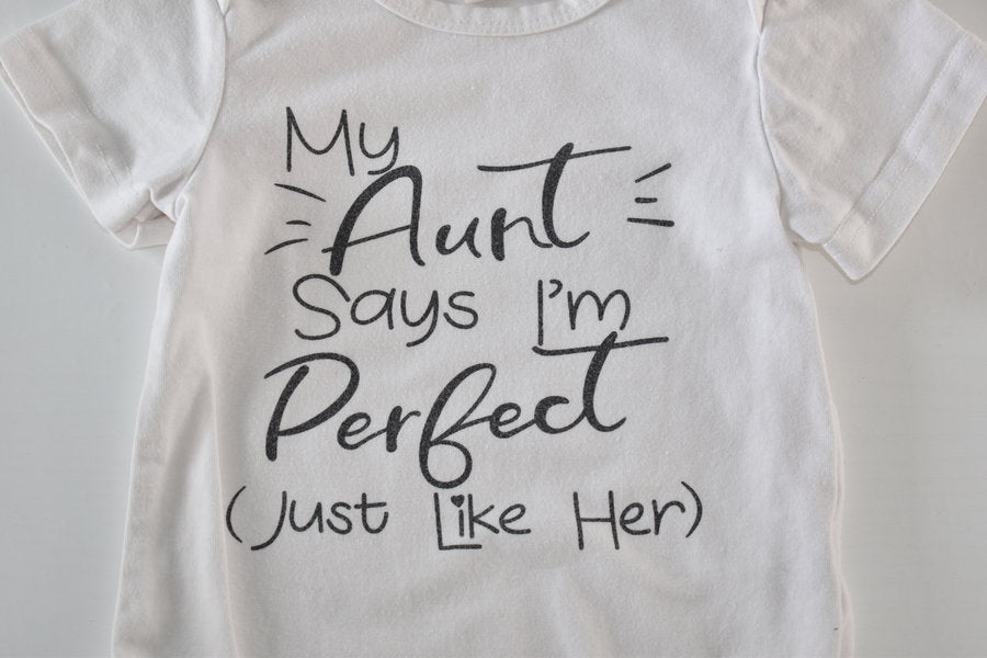 "My Aunt Says I'm Perfect (Just Like Her)" bodysuit
